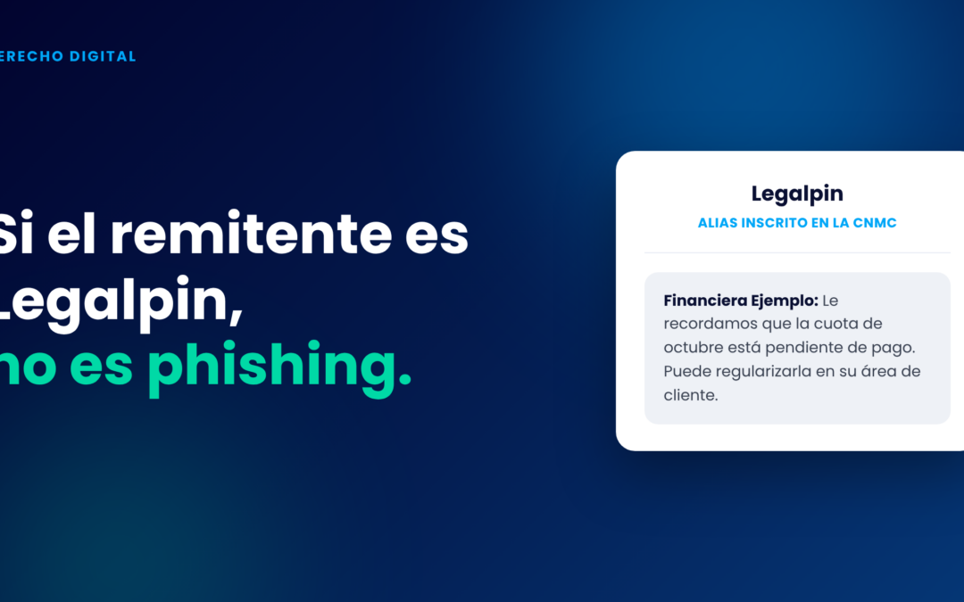 SMS certificado sin phishing: por qué un SMS de Legalpin genera confianza con la nueva ley de alias