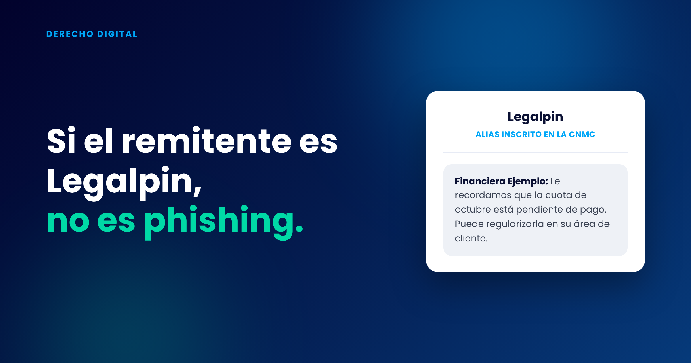 SMS certificado con alias Legalpin, sin phishing Tarjeta de un SMS certificado con alias Legalpin inscrito en la CNMC, ejemplo de mensaje que no es phishing